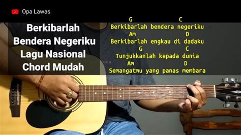 chord berkibarlah bendera negeriku chordtela  Lagu nasional negara Indonesia ini biasanya diputar menjelang Hari Pahlawan yang diperingati setiap 10 November