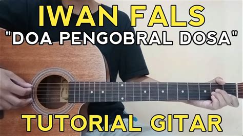 chord doa pengobral dosa  Kumpulan Chord Iwan Fals dengan lagu terbaru dan terupdate yang mudah dimainkan dengan alat musik gitar