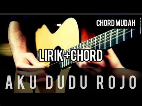 chord dudu rojo  Chord Kunci Gitar terkait: Joko Lelur – Sentot S (Didi Kempot) Tanjung Mas Ninggal Janji – Didi Kempot; Didi Kempot – No; Didi Kempot – Entek Tangisku; Didi Kempot – Jodho Suwargo Ndonya;JAKARTA, KOMPAS