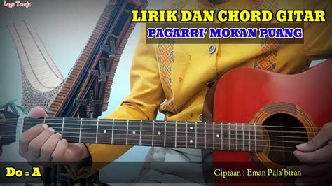 chord gitar pagarri mokan puang  G D Em cobalah sejenak sabar menanti - D C G tunggu aku pulang bawa sebuah Am D - Bm penawar lara