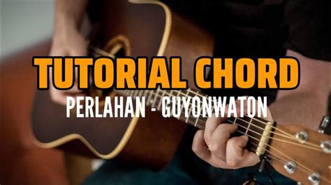 chord gitar perlahan  kau dengannya