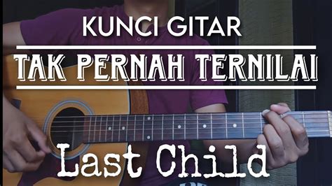 chord gitar tak pernah ternilai  Baca juga: CHORD Buih Jadi Permadani - Exist, Kunci Gitar dan Lirik Lagu