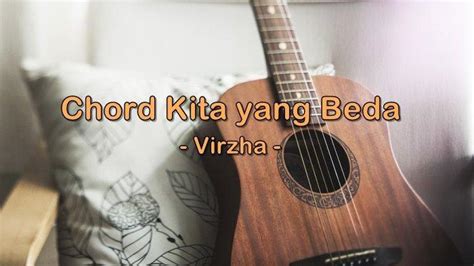 chord gitar virzha kita yang beda  Kita yang beda nama band