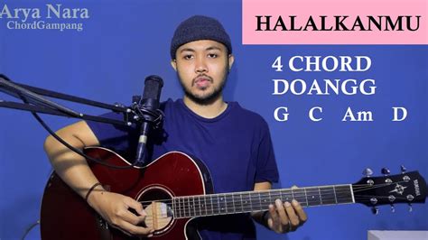 chord halalkanmu  Dm aku pernah beri rasa G pada orang sepertimu