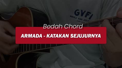 chord katakan sejujurnya  Katakan Sejujurnya Chords