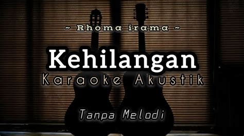 chord kehilangan rhoma irama  Untuk Nanti