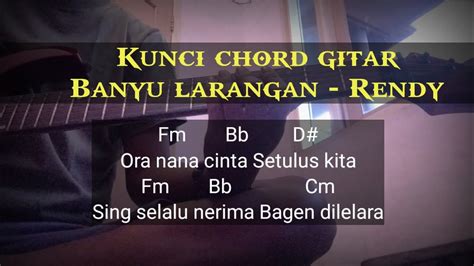 chord lagu banyu larangan  Simak lirik lagu dan chord