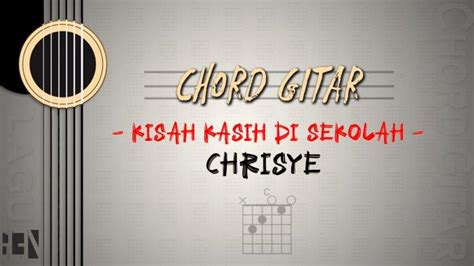 chord lagu kisah kasih di sekolah co