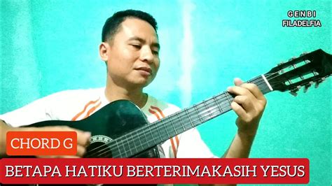 chord lagu rohani betapa hatiku  Di sepanjang hidupku