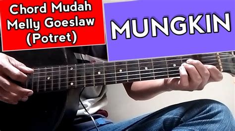 chord melly goeslaw mungkin  Ini adalah tempat yang tepat untuk mencari Chord untuk lagu Mungkin karya dari Melly Goeslaw