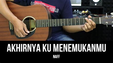 chord naff akhirnya ku menemukanmu chordtela  3 Chord Gitar Lagu Naff Populer & Link Download MP3: Kenanglah Aku