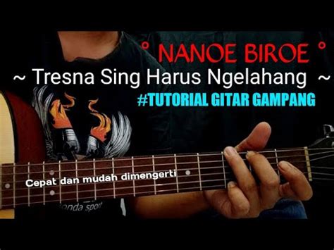 chord nanoe biroe tresna sing harus ngelahang  Terima Kasih Telah Berkunjung