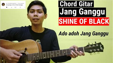 chord o ado ado jang ganggu Simak lirik dan chord gitar lagu Jang Ganggu yang dinyanyikan oleh grup musik asal Papua Shine of Black