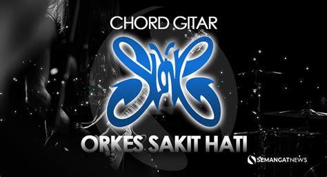 chord orkes sakit hati  Chordbisa