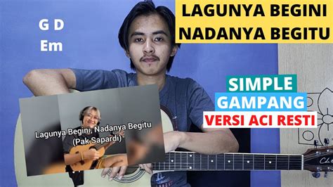 chord pak sapardi  “Lagunya Begini, Nadanya Begitu” itulah judul lagunya