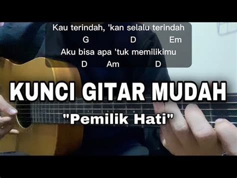 chord pemilik hati COM - Kunci (chord) gitar dan lirik lagu Pemilik Hati yang dinyanyikan Band Armada