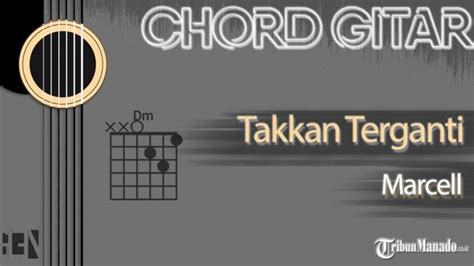 chord takkan terganti marcell  [E D A Bm Dm] Chords for Recoustic - Takkan Terganti Cover with Key, BPM, and easy-to-follow letter notes in sheet