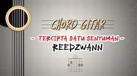 chord tercipta senyuman  G Am Hadir dan temani aku