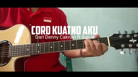 chordtela kuatno aku  Chord KUAT ATI 2 - TTM AKUSTIK ft