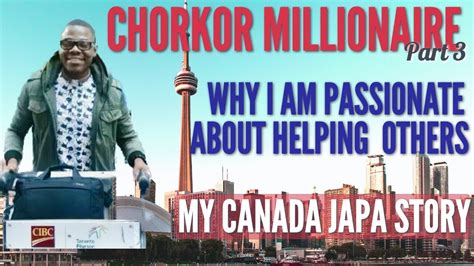 chorkor millionaire Finding jobs in Canada as an outsider can be stressful