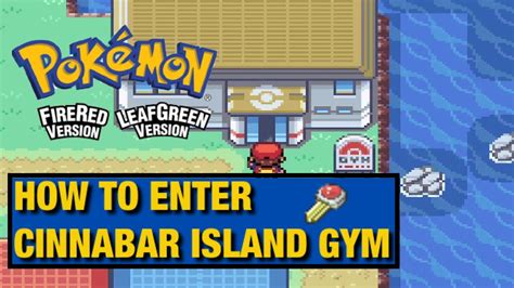 cinnabar island gym  Cinnabar Island is located in the south of Kanto, below Pallet Town and to the west of Fuchsia City