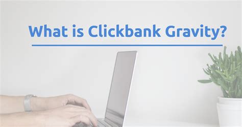 clickbank gravity score  Low Gravity