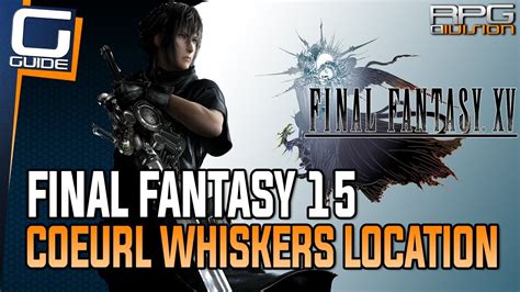 coeurl whisker ffxv  Champaign Coeurl:Treasure Item Locations in FFXV Comrades Cauthess Depot