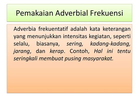 contoh adverbia frekuentatif  o Nde’e hamper tiap isuk nyiram kembang