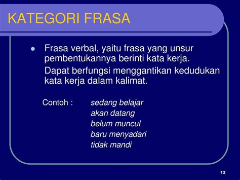 contoh frasa verbal  Apa itu verbal? yaitu kata yang dibentuk dari verb (kata kerja), namun berfungsi sebagai part of speech lain