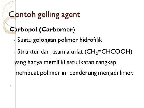 contoh gelling agent  semakin kecil ukuran partikel semakin luas permukaannya sehingga semakin mudah melarut