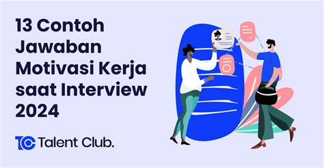 contoh jawaban motivasi kerja saat interview Apa inspirasi terkuat Anda? Apa motivasi anda bekerja dan melamar di posisi ini? Hal apa yang membuat Anda bekerja secara maksimal? Mengapa Pertanyaan