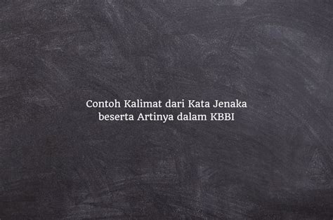 contoh kalimat dari kata larva  Gak tanggung-tanggung nih, kakak bakal kasih 400 contoh kata sifat! Wahhh, mantep banget kaannn~ Contoh-Contoh Kata Sifat