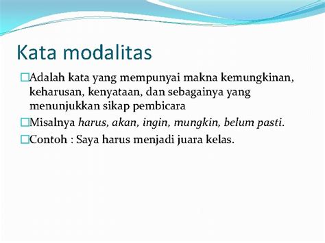 contoh kalimat modalitas  Keduanya juga memarkahi referensi eksoforis