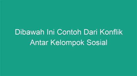 contoh konflik antar ras  Sigmund Freud for example looking at violence as a form of conflict or frustration of a libidinal impulse that is dasariyah