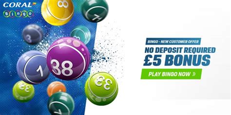 coral bingo no deposit In this breakdown, we will include how we at SammyBingo rate these £20 no deposit required bingo sites, explain how to use the free bingo bonuses and how we rate the sites overall