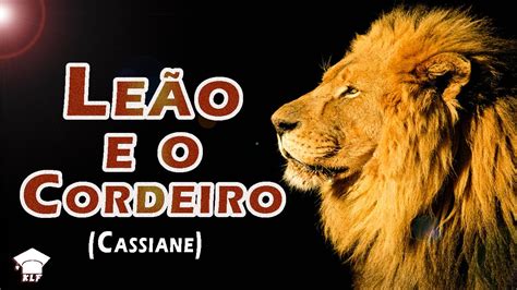 cordeiro e leão cifra cassiane  Revela a eternidade e Sua glória em mim