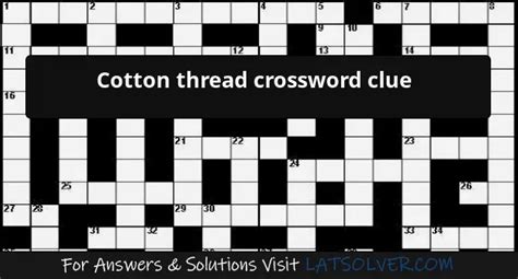 cotton spool crossword clue  The Crossword Solver found 30 answers to "type of cotton", 4 letters crossword clue