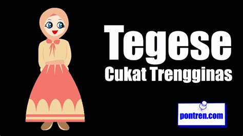 cukat trengginas tegese mulo ora salah menawa dheweke kepilih dadi ketua kelas 