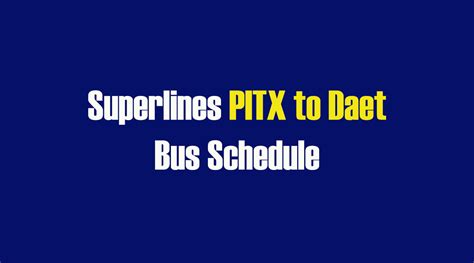 daet express bus schedule , Monday through Friday