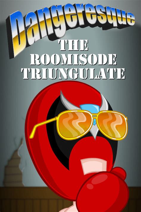 dangeresque roomisode  In 2008, Dangeresque Roomisode 1: Behind the Dangerdesque was created for the HSR site, a point-n-click game made in the style of Sierra’s early ’90s adventures, in which Dangeresque had to solve a murder without leaving his office, in the most corrupt way possible