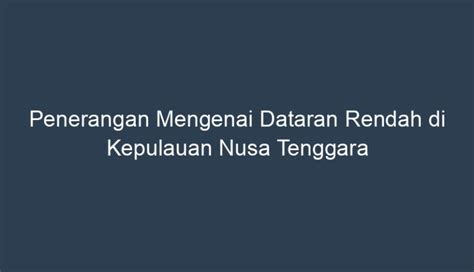 daratan rendah di kepulauan nusa tenggara pulau terluar pada Provinsi Nusa Tenggara Timur memiliki jarak 1,57 mil laut