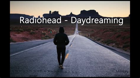 daydreaming radiohead lyrics <u> A masterpiece among masterpieces</u>