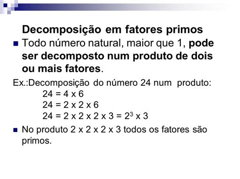 decompositores em fatores primos Exemplo de decomposição em fatores primos