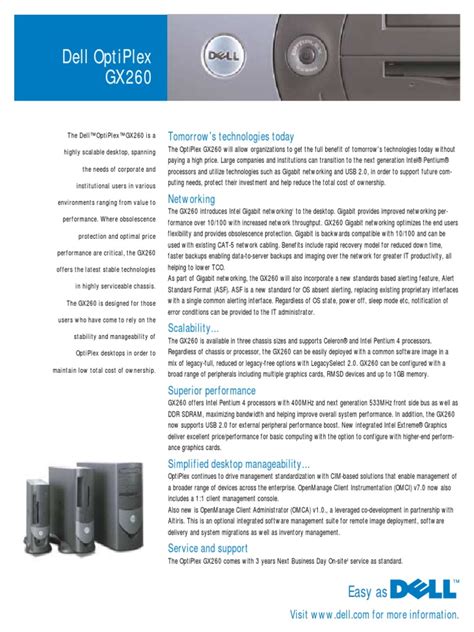 dell gx260 specs  Dell™ OptiPlex™ GX280 Quick Reference Guide Models DHP, DHS, DCNE, DHM, DCSM Dell™ OptiPlex™ GX260 Service Manual Before You Begin Computer Cover Inside Your Computer Badge Battery Chassis Intrusion Switch Control Panel Cards and Adapters Drives Front-Panel Inserts I/O Panel Memory Microprocessor Power Supply System Board NOTE: A NOTE indicates important information that helps you make better use of your computer