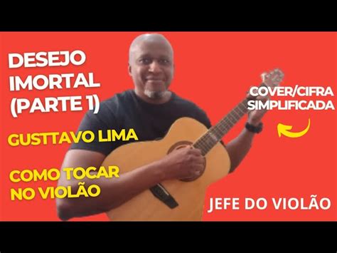 desejo imortal cifra simplificada  Desejo Imortal Gusttavo Lima Te Esperando Luan Santana Dona Maria (part