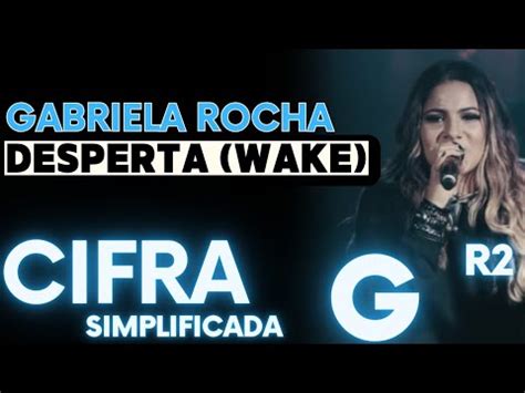 desperta gabriela rocha cifra  Gabriela Rocha - Nada Além de Ti 