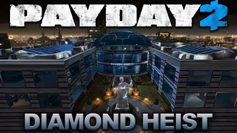 diamond heist payday 2 Originally posted by The Stranger - RIP PayDay 2: If you do it often enough, it's easy