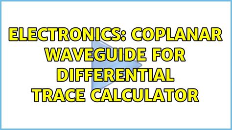 differential coplanar waveguide calculator  Calculate the S