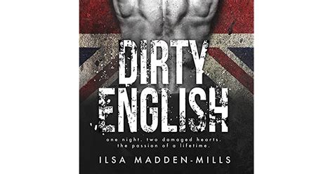dirty english ilsa madden mills  Ilsa Madden-Mills (Goodreads Author) 4