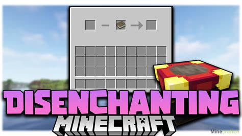 disenchanting mod 1.16.5  The Disenchanter will remove the first enchantment from the item and